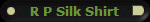 R P Silk Shirt
